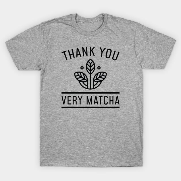 Thank You Very Matcha T-Shirt by LuckyFoxDesigns